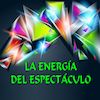 LA ENERGÍA DEL ESPECTÁCULO